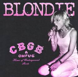 Blondie : CBGB & Omfug
